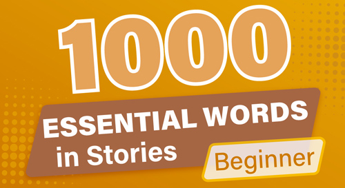 1000 ESSENTIAL WORDS in STORIES (Beginner)