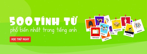 Bộ từ vựng 500 Essential Adjectives: 500 tính từ trong tiếng Anh thường gặp nhất