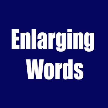 ENLARGING WORDS