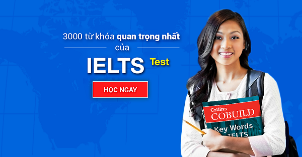 3000 từ vựng ielts thường gặp nhất trong mọi bài thi