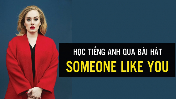 học tiếng anh qua bài hát someone like you