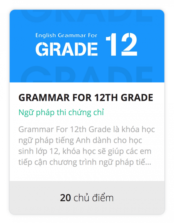 Khóa học tổng hợp 20 chủ điểm ngữ pháp tiếng Anh lớp 12, luyện thi THPT Quốc gia 2019-2020