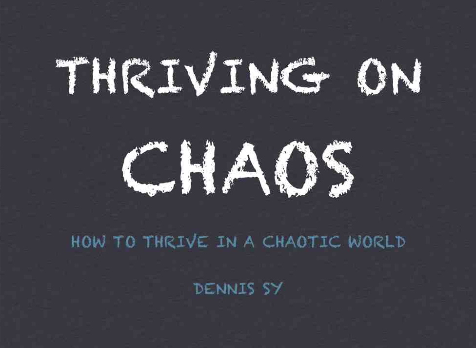 THRIVING ON CHAOS 1 THRIVING ON CHAOS 1