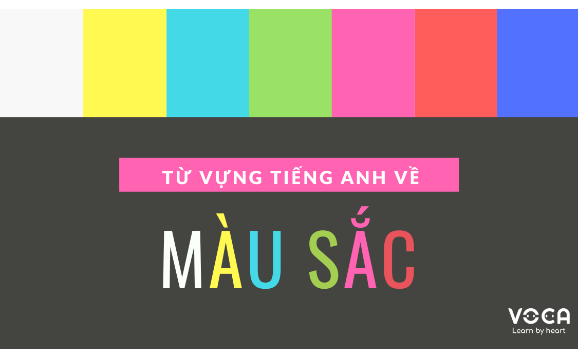 20 từ vựng tiếng Anh về màu sắc thông dụng (có Flashcards)