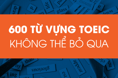 Từ vựng TOEIC theo chủ đề. Topic 12: Applying and Interviewing