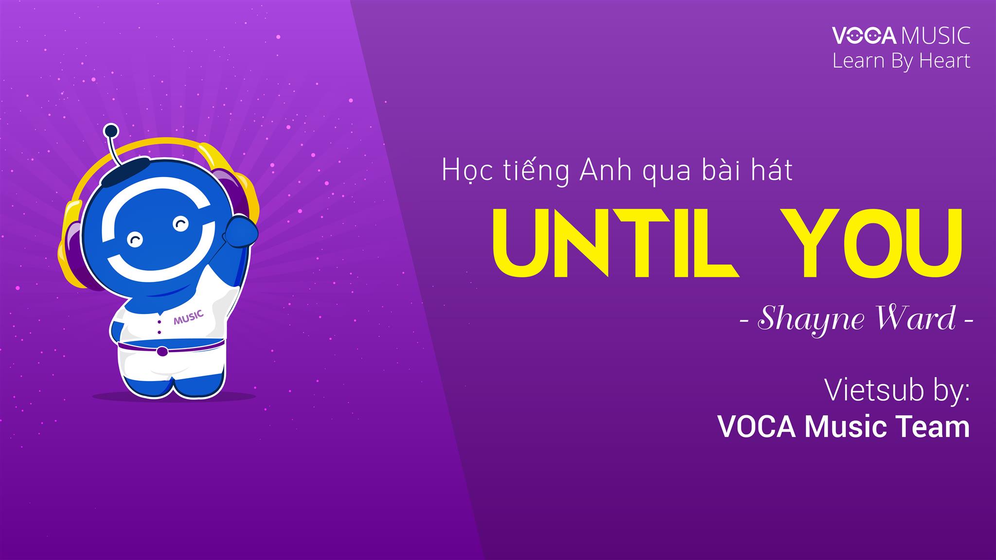 Thông qua lời dịch của bài hát Until You, ta hiểu được gì về ý nghĩa của cụm từ này?
