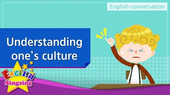 Tiếng Anh trẻ em | Chủ đề: Understanding one's culture