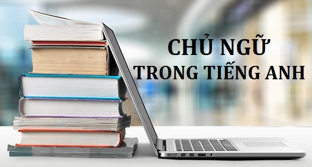 Cấu trúc chủ ngữ trong tiếng Anh