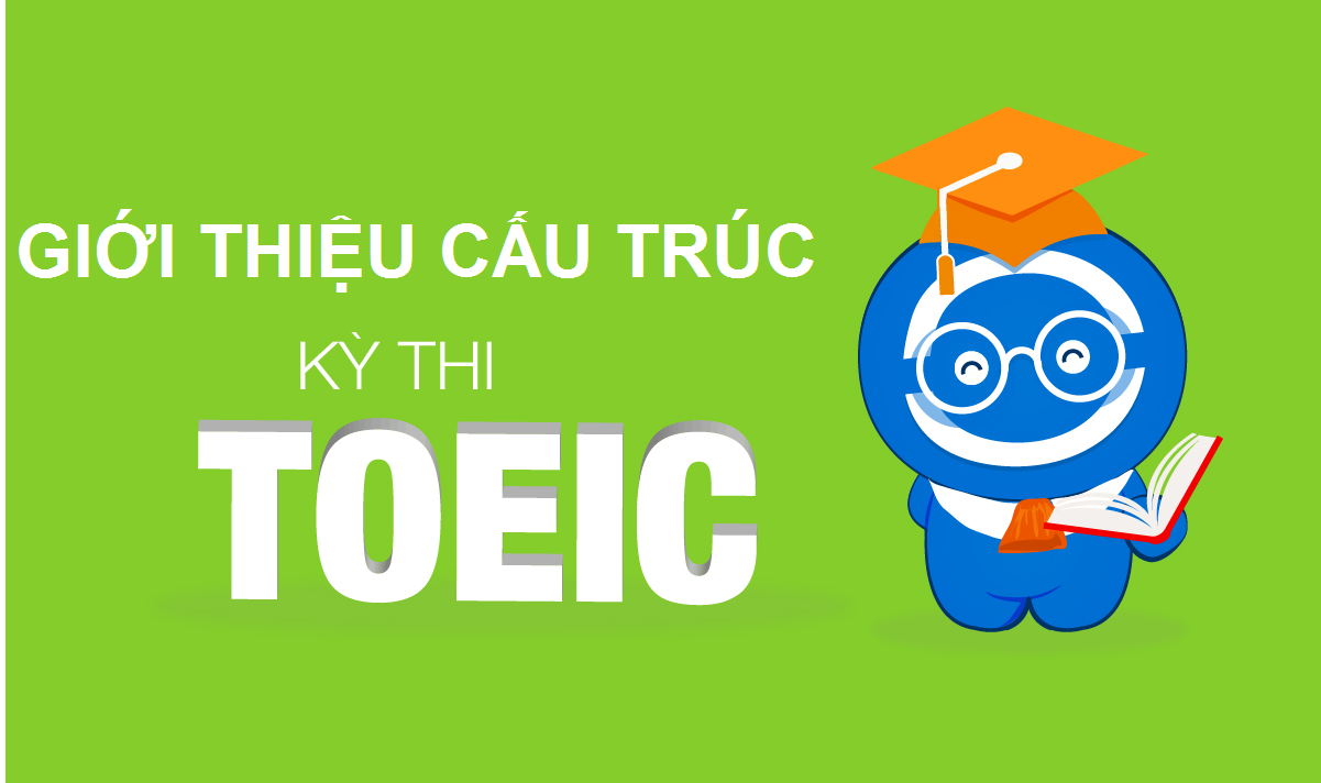 Giới thiệu cấu trúc đề thi TOEIC 