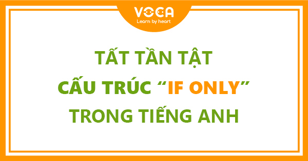 Cấu trúc if only trong tiếng Anh