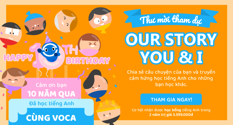 Chương trình “OUR STORY: YOU & I”: Chia sẻ câu chuyện học tiếng Anh của bạn