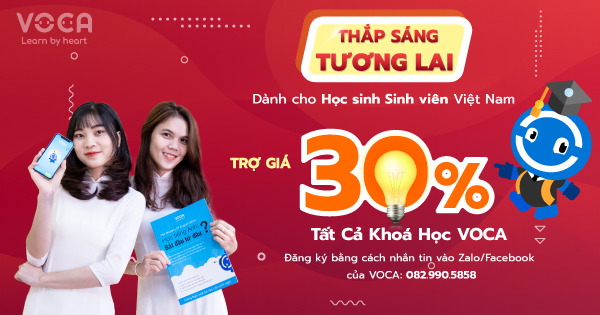 Đồng hành cùng Học sinh Sinh viên 2023 - Trợ giá 30% tất cả khóa học VOCA cao cấp