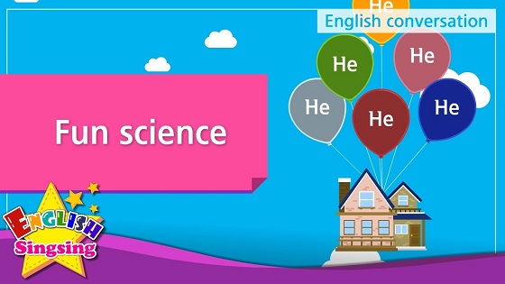 Tiếng Anh trẻ em | Chủ đề: Fun science