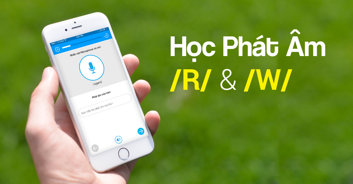 Học phát âm | phần 1: phụ âm / R / và / W /