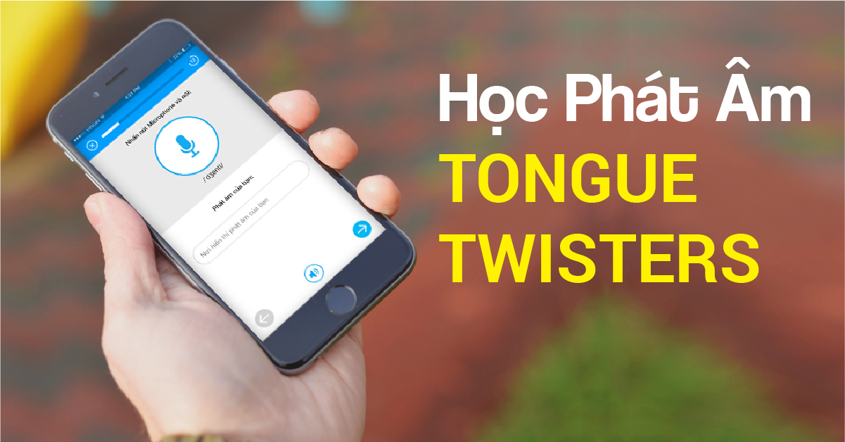 Học phát âm | phần 12: Tongue Twisters