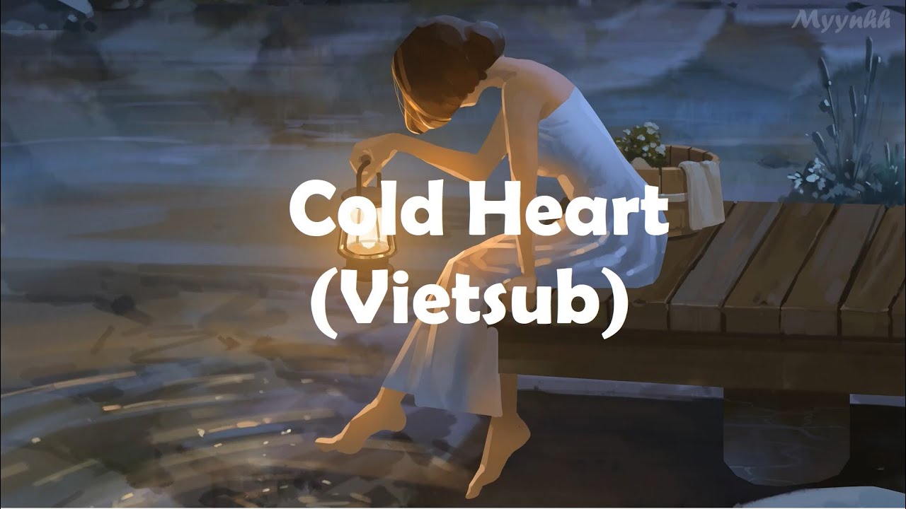 Lời dịch bài hát Cold Heart