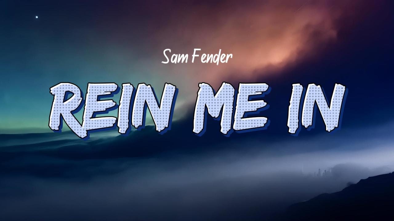 Lời dịch bài hát Rein Me In