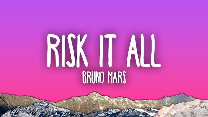 Lời dịch bài hát Risk It All