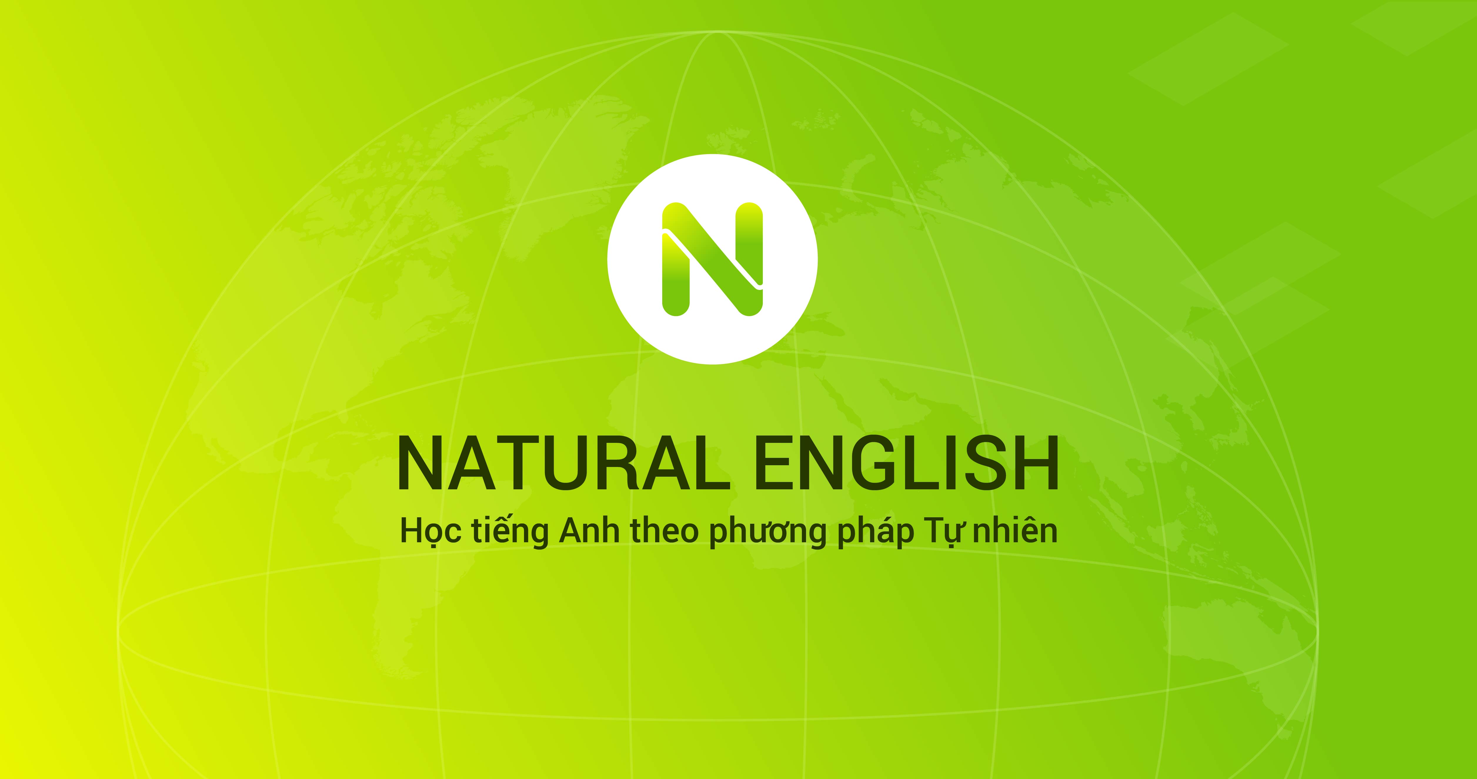 Sự khác biệt giữa Natural English với phương pháp học tiếng Anh theo cách truyền thống