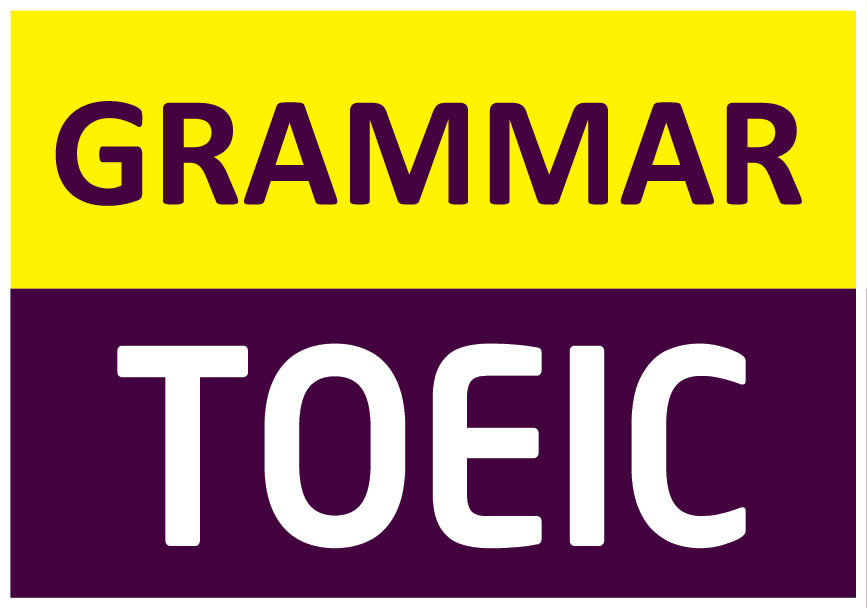 Tổng hợp toàn bộ kiến thức ngữ pháp tiếng Anh luyện thi TOEIC