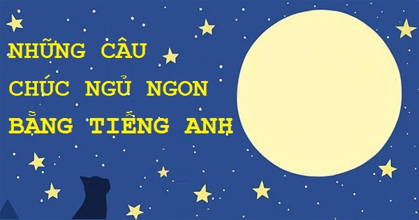 Những câu chúc ngủ ngon bằng tiếng Anh