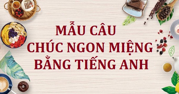 Những câu chúc ngon miệng bằng tiếng Anh