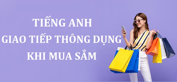 Những mẫu câu giao tiếp thông dụng khi mua sắm