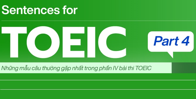 Những mẫu câu thường gặp trong phần IV bài thi TOEIC