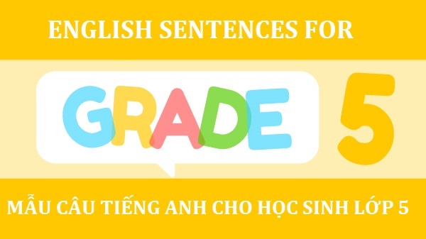 Những mẫu câu tiếng Anh cho học sinh lớp 5