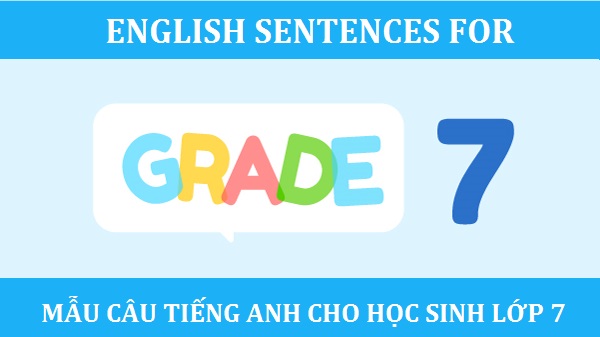 Những mẫu câu tiếng Anh cho học sinh lớp 7