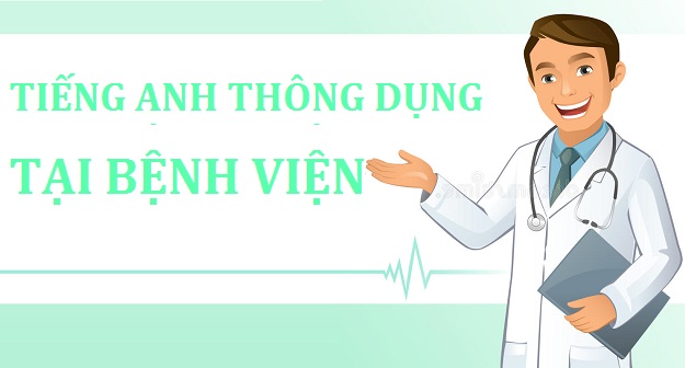 Những mẫu câu tiếng Anh thông dụng tại bệnh viện