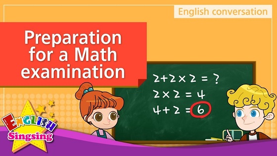 Tiếng Anh trẻ em | Chủ đề: Preparation for a Math examination