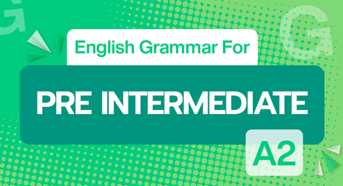 ENGLISH GRAMMAR FOR PRE INTERMEDIATE (A2)