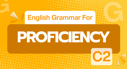 ENGLISH GRAMMAR FOR PROFICIENCY (C2)