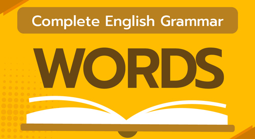 COMPLETE ENGLISH GRAMMAR (WORDS)